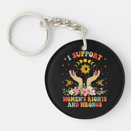 I support womens rights and wrongs vintage keychain