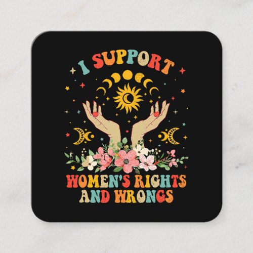 I support womens rights and wrongs vintage square business card