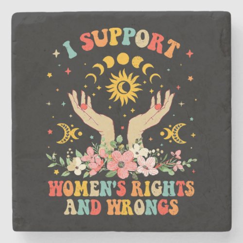 I support womens rights and wrongs vintage stone coaster