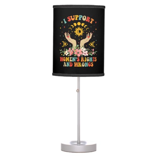 I support womens rights and wrongs vintage table lamp