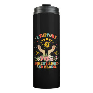 I support women's rights and wrongs vintage thermal tumbler