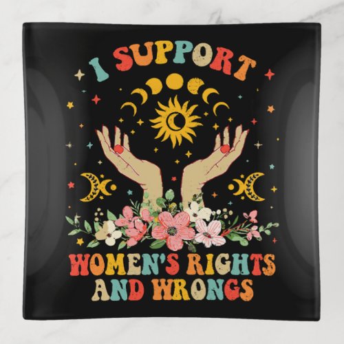 I support womens rights and wrongs vintage trinket tray