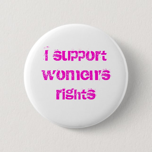 I support women's rights button (Front)