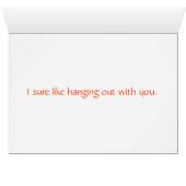 "I sure like hanging out with you." (Inside Horizontal (Bottom))