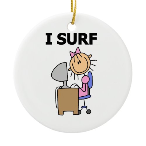I Surf the Web Ceramic Ornament