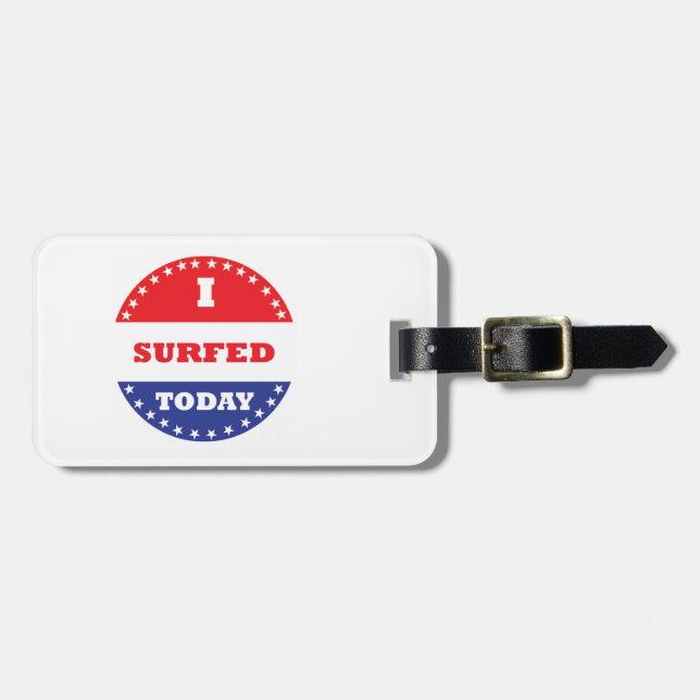 I Surfed Today Luggage Tag (Front Horizontal)