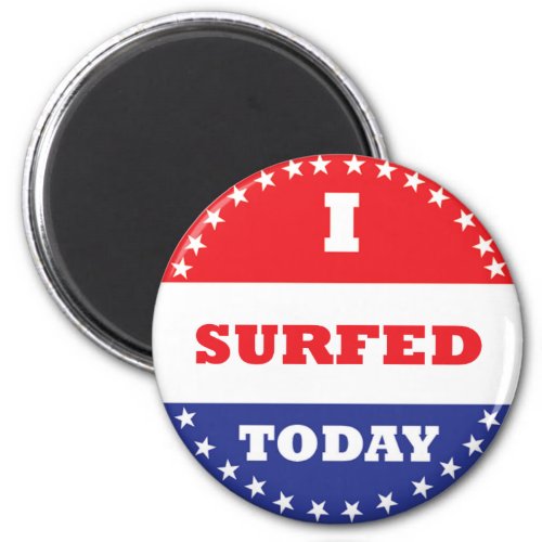 I Surfed Today Magnet