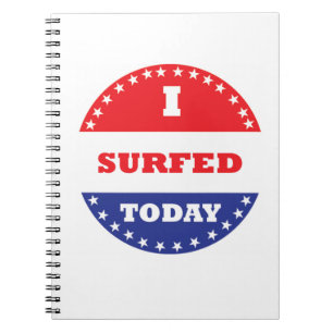 I Surfed Today Notebook