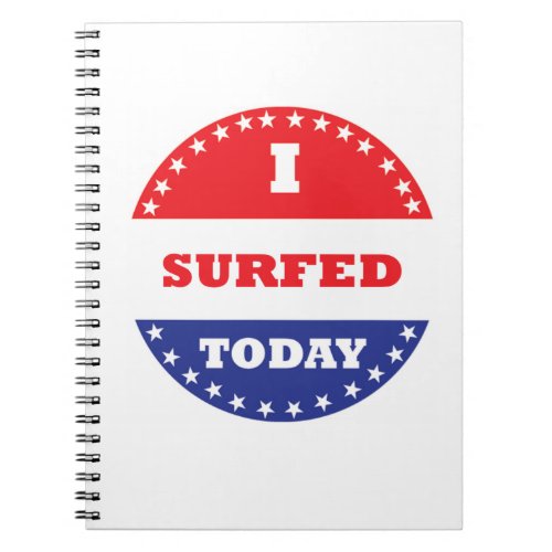 I Surfed Today Notebook