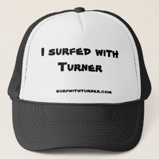 'I surfed with Turner' trucker hat