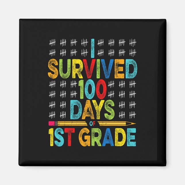 I Survived 100 Days of 1st Grade 100th Day of Scho Magnet (Front)
