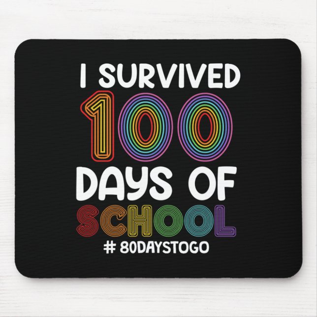 I Survived 100 Days Of School 80 Days To Go Teache Mouse Pad (Front)