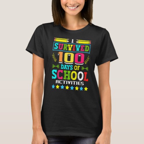 I Survived 100 Days Of School Activities Student S T_Shirt