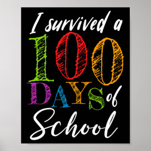 I Survived 100 Days Of School For Teacher And Stud Poster