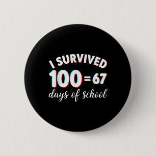 I Survived 100 Days Of School Funny 67 Meme Math T Button