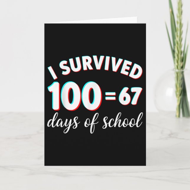 I Survived 100 Days Of School Funny 67 Meme Math T Card (Front)