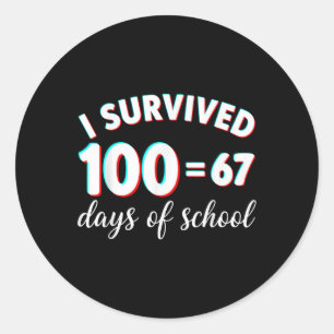 I Survived 100 Days Of School Funny 67 Meme Math T Classic Round Sticker