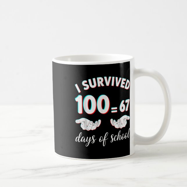 I Survived 100 Days Of School Funny 67 Meme Math T Coffee Mug (Right)