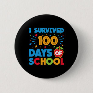 I Survived 100 Days Of School Happy 100th Day Of S Button