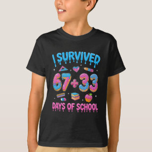 I Survived 100 Days Of School I Survived 67 Days 6 T-Shirt