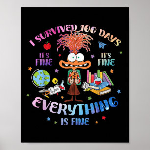 I Survived 100 Days Of School Its Fine Everything  Poster