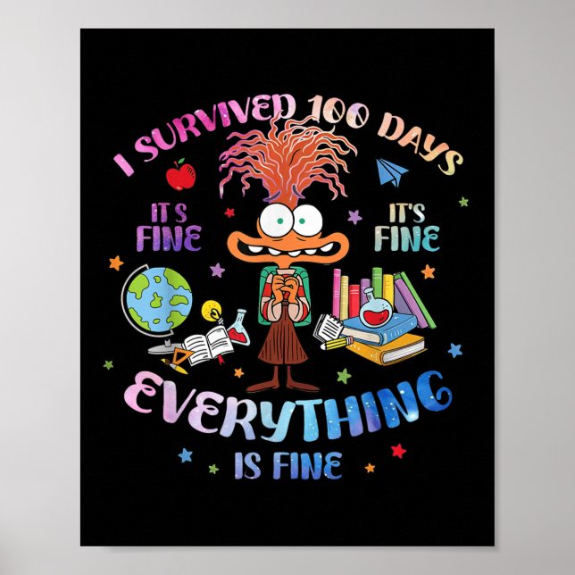 I Survived 100 Days Of School Its Fine Everything  Poster (Front)