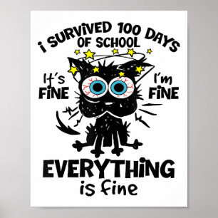 I Survived 100 Days Of School It's Fine I'm Fine 1 Poster
