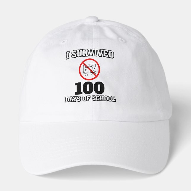 I Survived 100 Days of School (Not 67) Funny Hat (Front)
