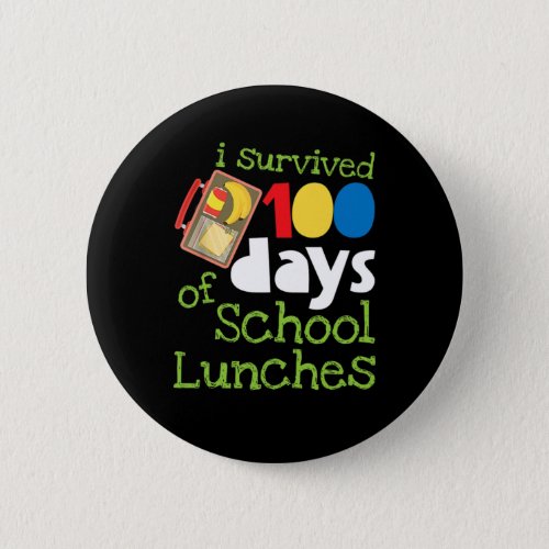 I Survived 100 Days School Lunches Kids T_Shirt Button