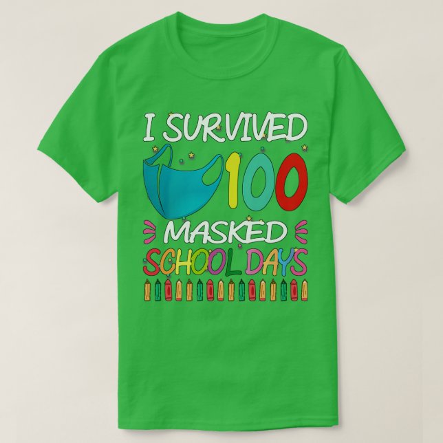 I Survived 100 Masked School Days 28 T-Shirt (Design Front)