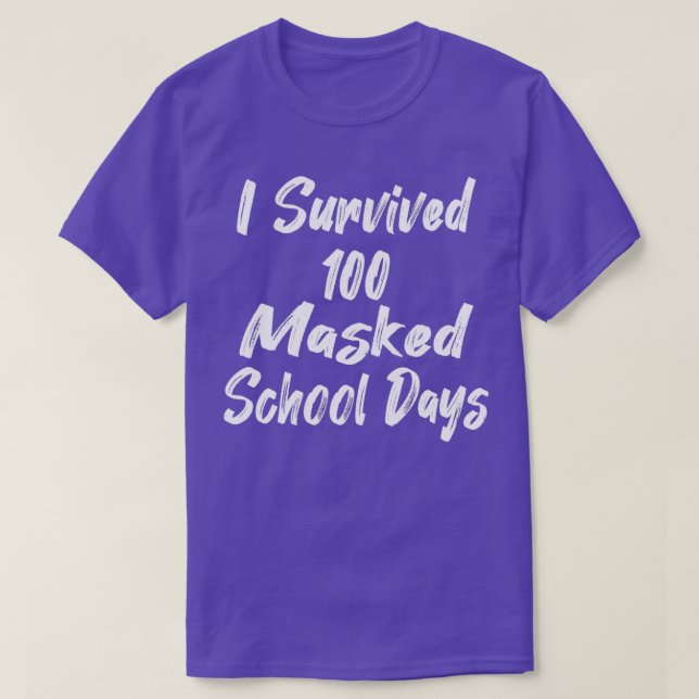 I survived 100 masked school days 38 T-Shirt (Design Front)