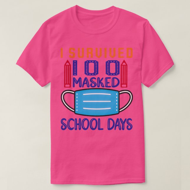 I survived 100 masked school days 5 T-Shirt (Design Front)