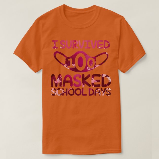 I Survived 100 Masked School Days Flowers Funny 10 T-Shirt (Design Front)