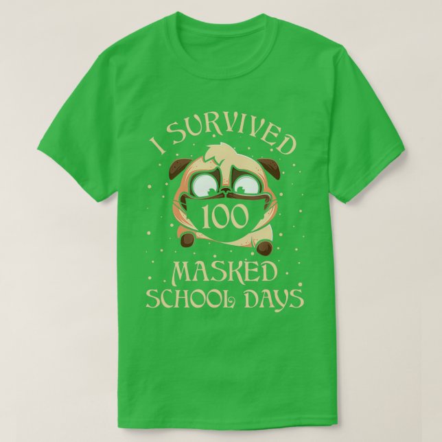 I Survived 100 Masked School Days For Teacher And  T-Shirt (Design Front)
