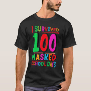I Survived 100 Masked School Days Happy 100th Day  T-Shirt