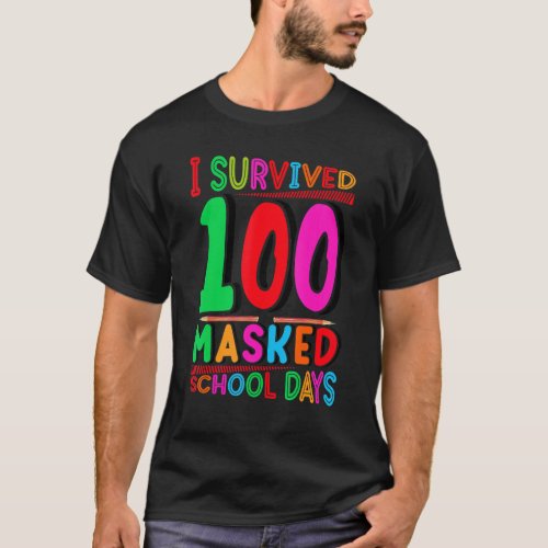 I Survived 100 Masked School Days Happy 100th Day  T_Shirt