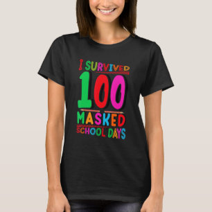 I Survived 100 Masked School Days Student Teacher T-Shirt