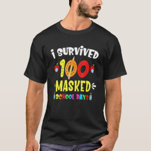 I Survived 100 Masked School Days Teacher Or Stude T-Shirt