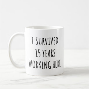 I Survived 15 Years Working Here Funny Retirement  Coffee Mug