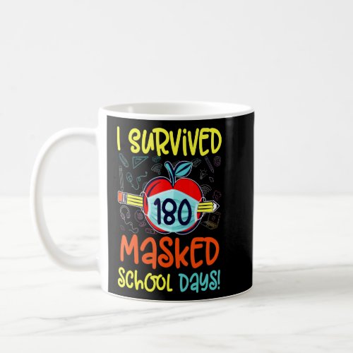 I Survived 180 Masked Days End Of Distance Learnin Coffee Mug