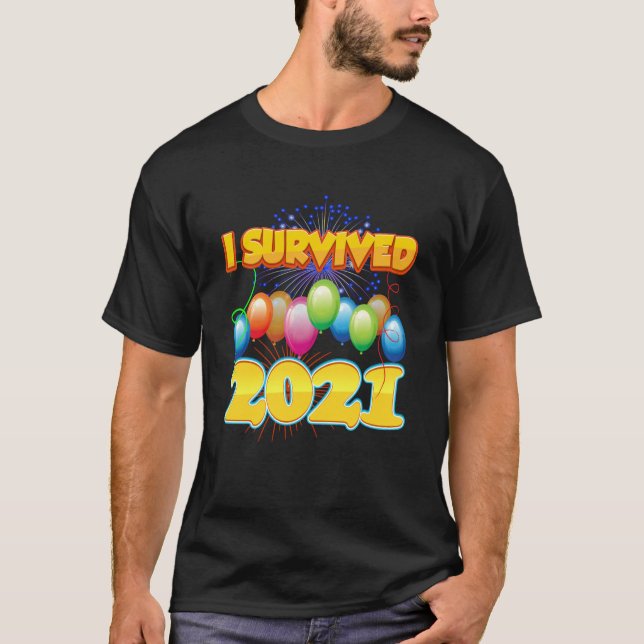 I Survived 2021 in 2022 Sarcastic Cute Humor Posit T-Shirt (Front)