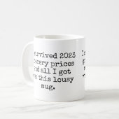 I Survived 2023 Grocery Lousy Mug Funny Quotes (Front Left)