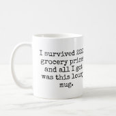 I Survived 2023 Grocery Lousy Mug Funny Quotes (Left)