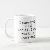 I Survived 2023 Lousy Mug Funny Quotes (Left)