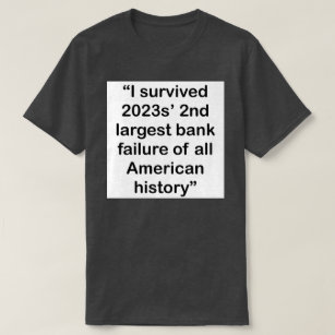 I survived 2023s 2nd largest bank failure  T-Shirt