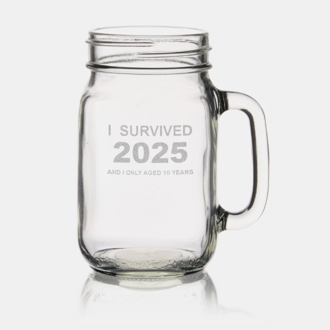 I Survived 2025  Mason Jar W/ Handle (Glassware)
