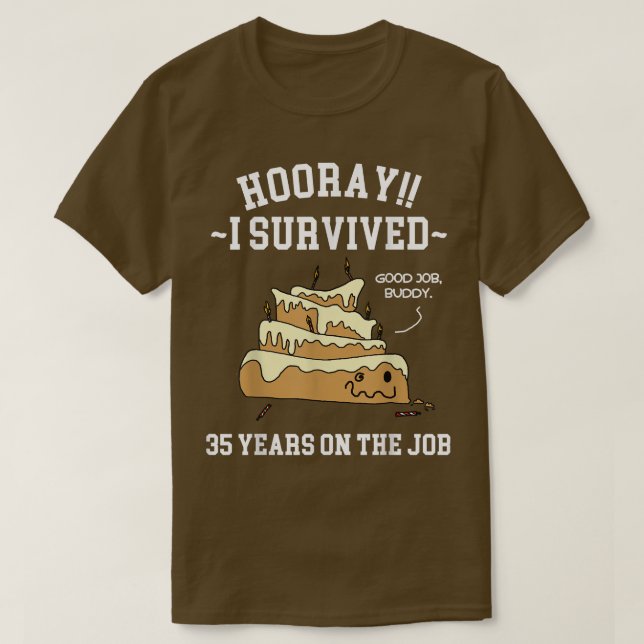 I Survived 35 Years on the Job 35 Years of Service T-Shirt (Design Front)