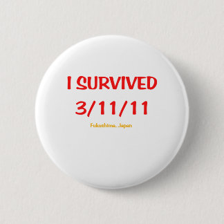 I Survived 3/11/11 (March 11, 2011) Pinback Button