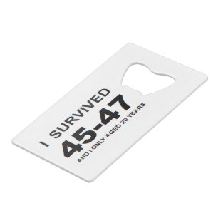I Survived 45-47 Credit Card Bottle Opener