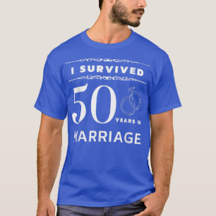 I Survived 50 Years of Marriage 50th Anniversary T-Shirt